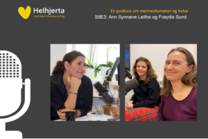 Plakat for Helhjerta Podkast. Bilde av Heidi Skutlaberg Wiig, Ann Synnøve Leithe og Frøydis Sund. Sesong 9, episode 3