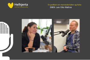 Plakat for Helhjerta Podkast. Bilde av Heidi Skutlaberg Wiig, Leiv Otto Wathne. Sesong 9, episode 6