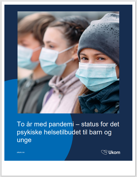 Forsiden til To år med pandemi - status for det psykiske helsetilbudet til barn og unge. Av Ukom