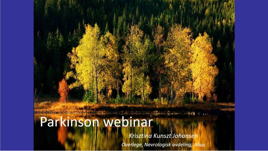 Skjermdump av forside PP. Trær med høstfarger på blå bakgrunn. Skrift på bildet: Parkinson webinar, Krisztina Kunszt Johansen, Overlege , Nevrologisk avdeling, Ahus