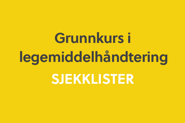 Grunnkurs i legemiddelhåndtering, sjekklister